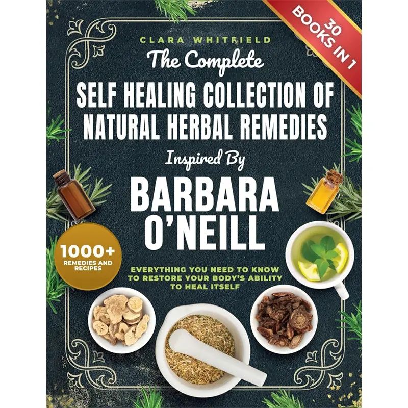 A complete self-healing collection of natural herbal therapies inspired by Barbara O 'Neill, 30 books in 1, new edition in 2025, collector's edition, color printing, accompanied by exquisite graphics