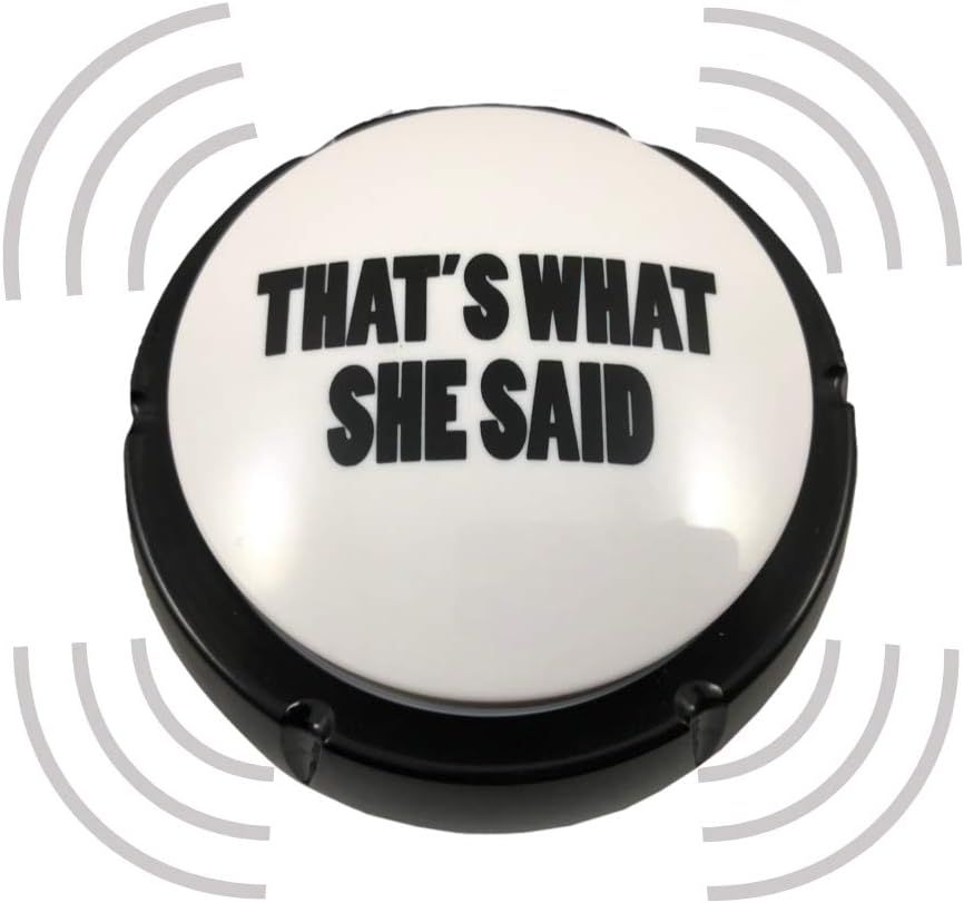That's What She Said Easy Button