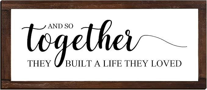 Together They Built A Life They Loved Sign 14 x 6.4 Inches Farmhouse Wall Decor Rustic Modern Framed Wood Hanging Plaque for the Home Love Signs Decorations (And So Together Style)